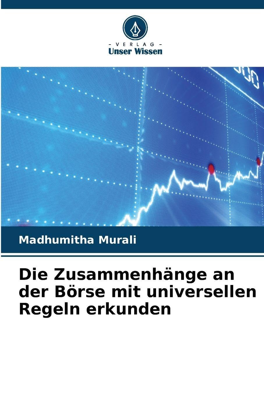 Die Zusammenhänge an der Börse mit universellen Regeln erkunden Business, Finance & Career