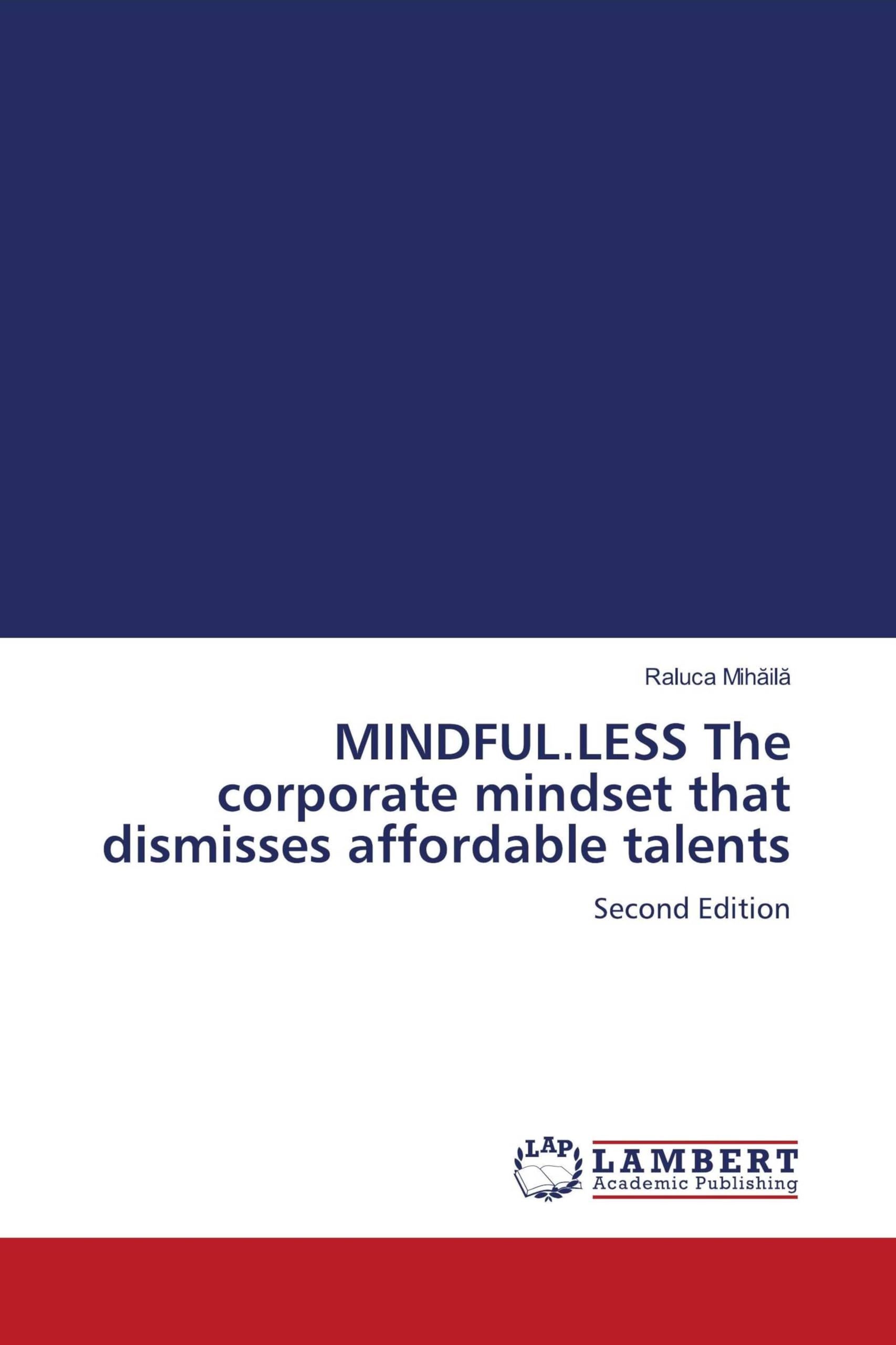 MINDFUL.LESS The corporate mindset that dismisses affordable talents Psychology
