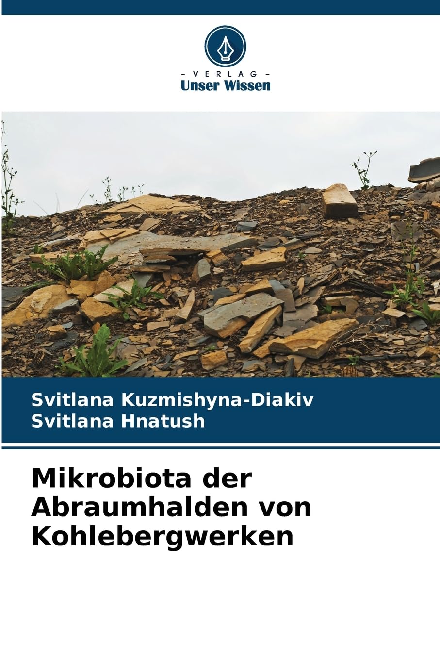 Mikrobiota der Abraumhalden von Kohlebergwerken Natural Sciences