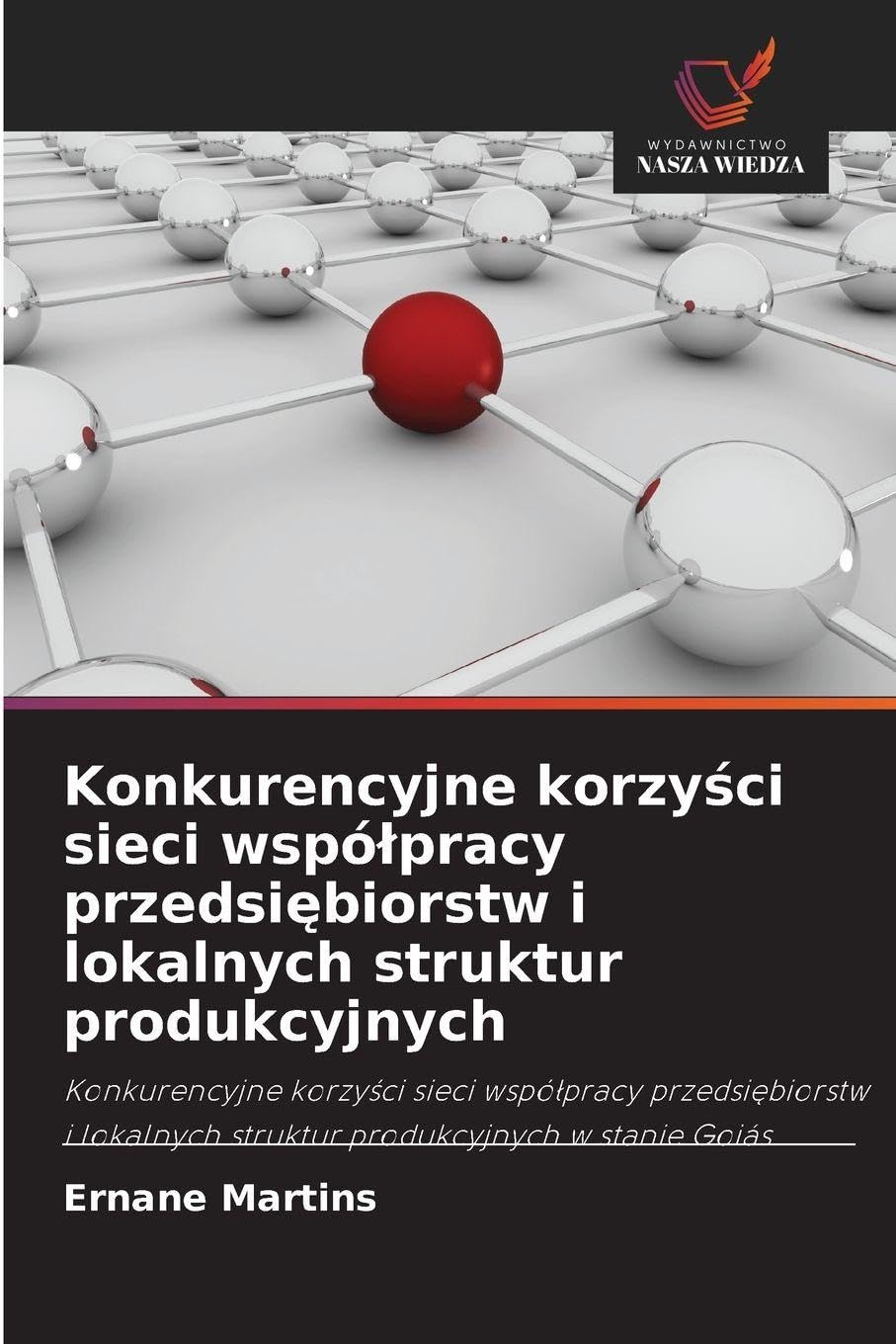 Konkurencyjne korzy¿ci sieci wspó¿pracy przedsi¿biorstw i lokalnych struktur produkcyjnych Law