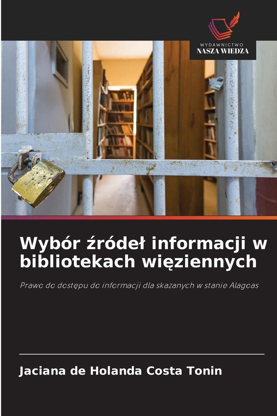 Wybór ¿róde¿ informacji w bibliotekach wi¿ziennych Books