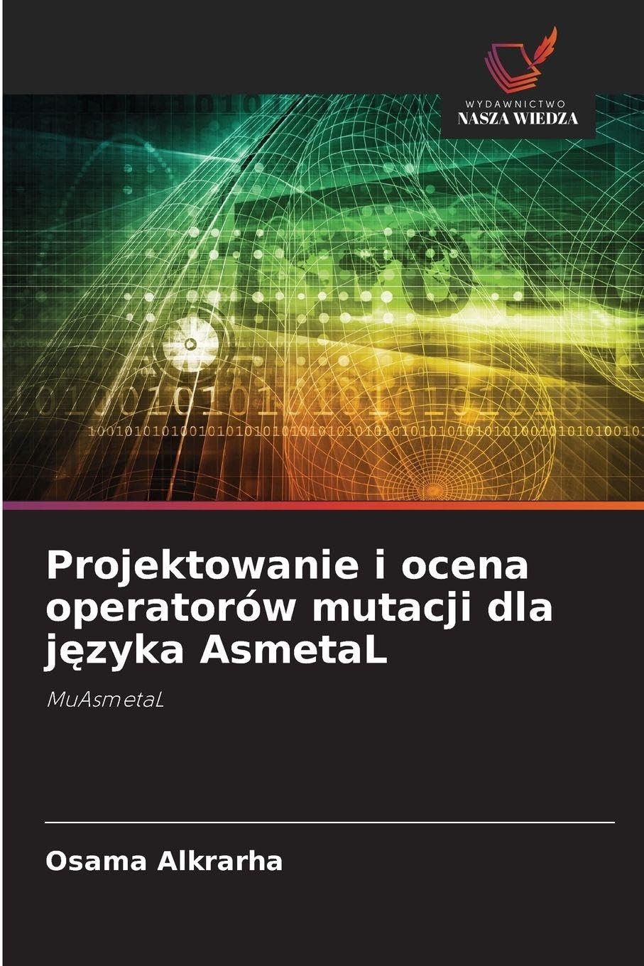 Projektowanie i ocena operatorów mutacji dla j¿zyka AsmetaL Computer Science