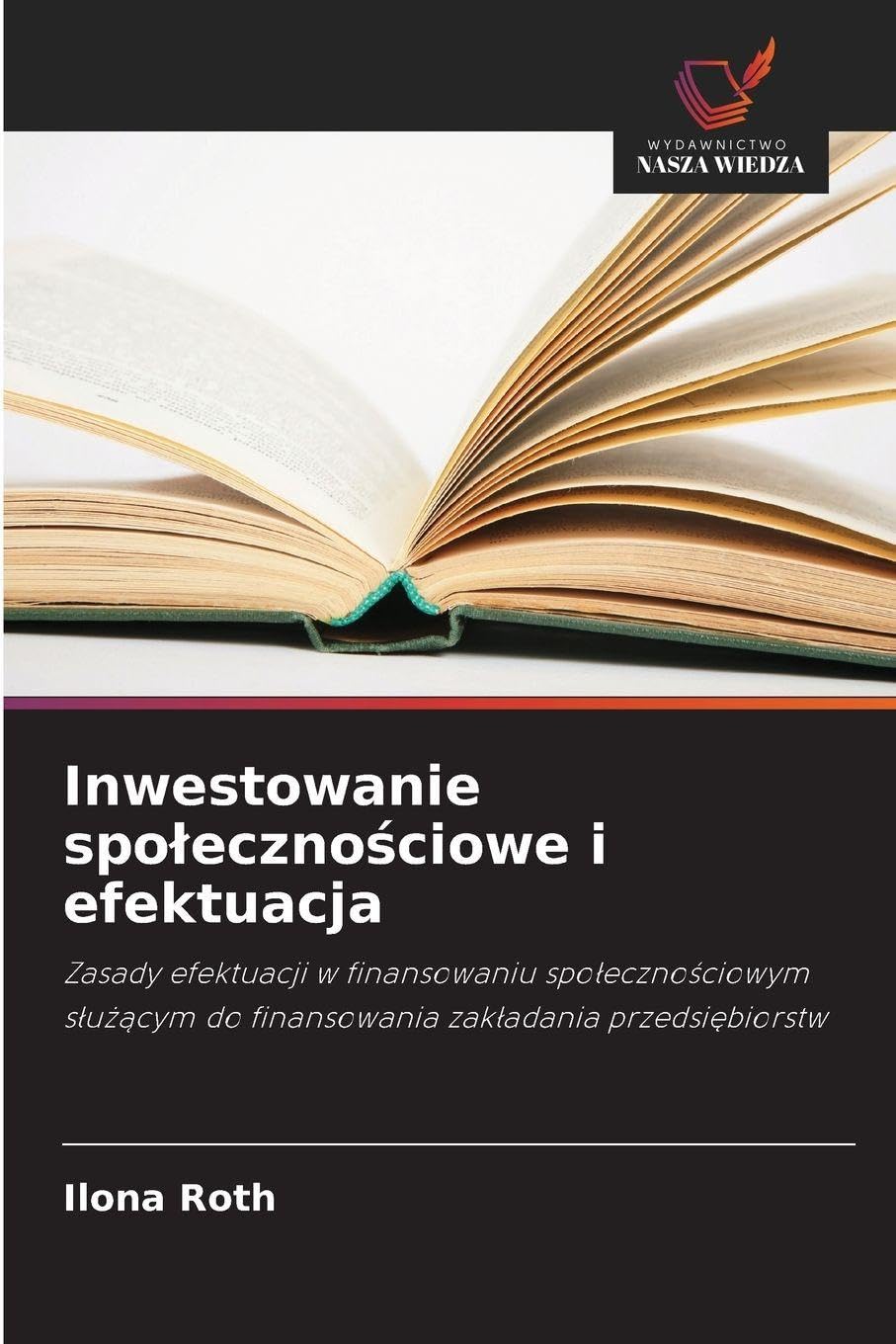 Inwestowanie spo¿eczno¿ciowe i efektuacja Law