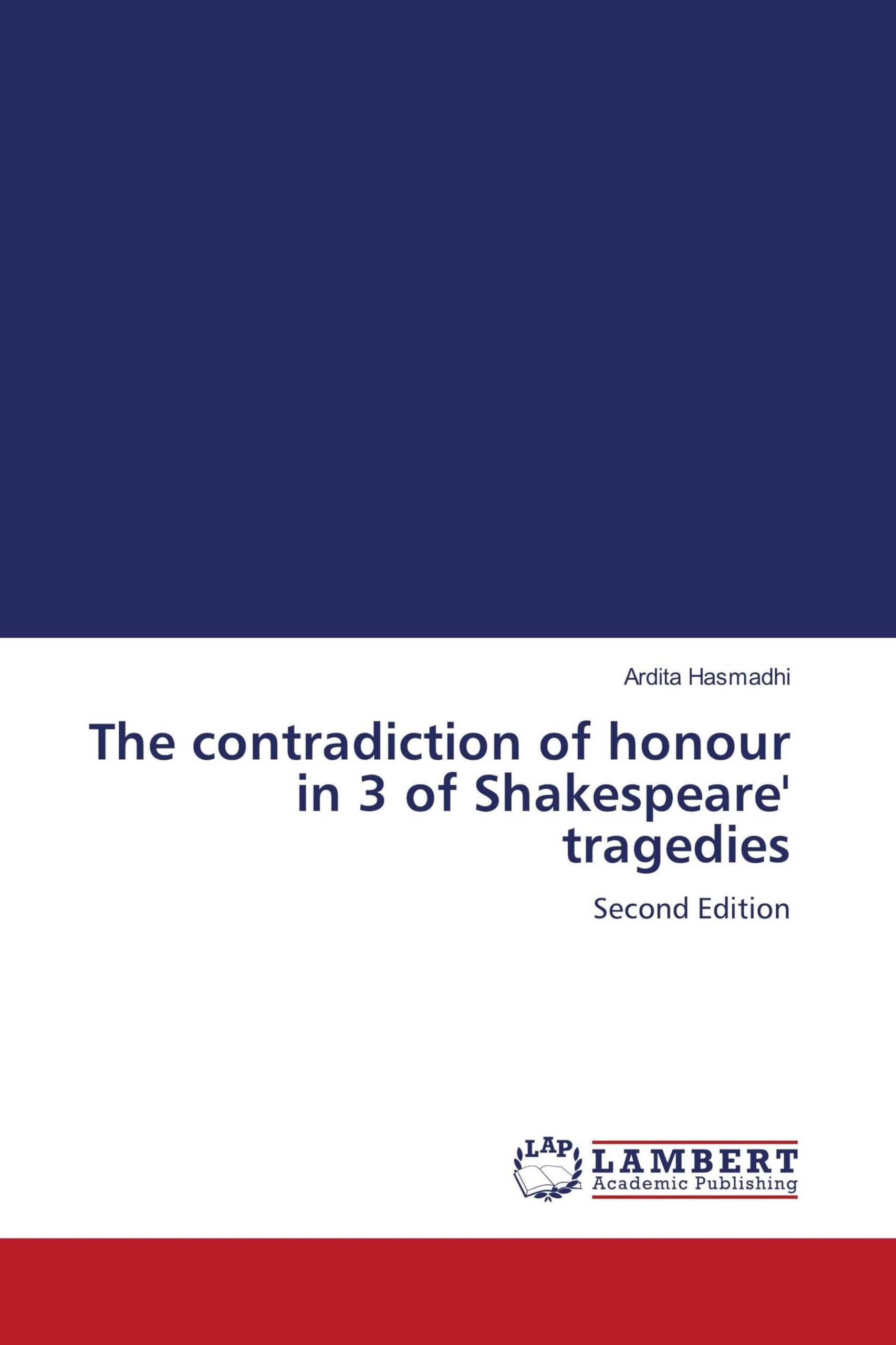The contradiction of honour in 3 of Shakespeare' tragedies Social Sciences