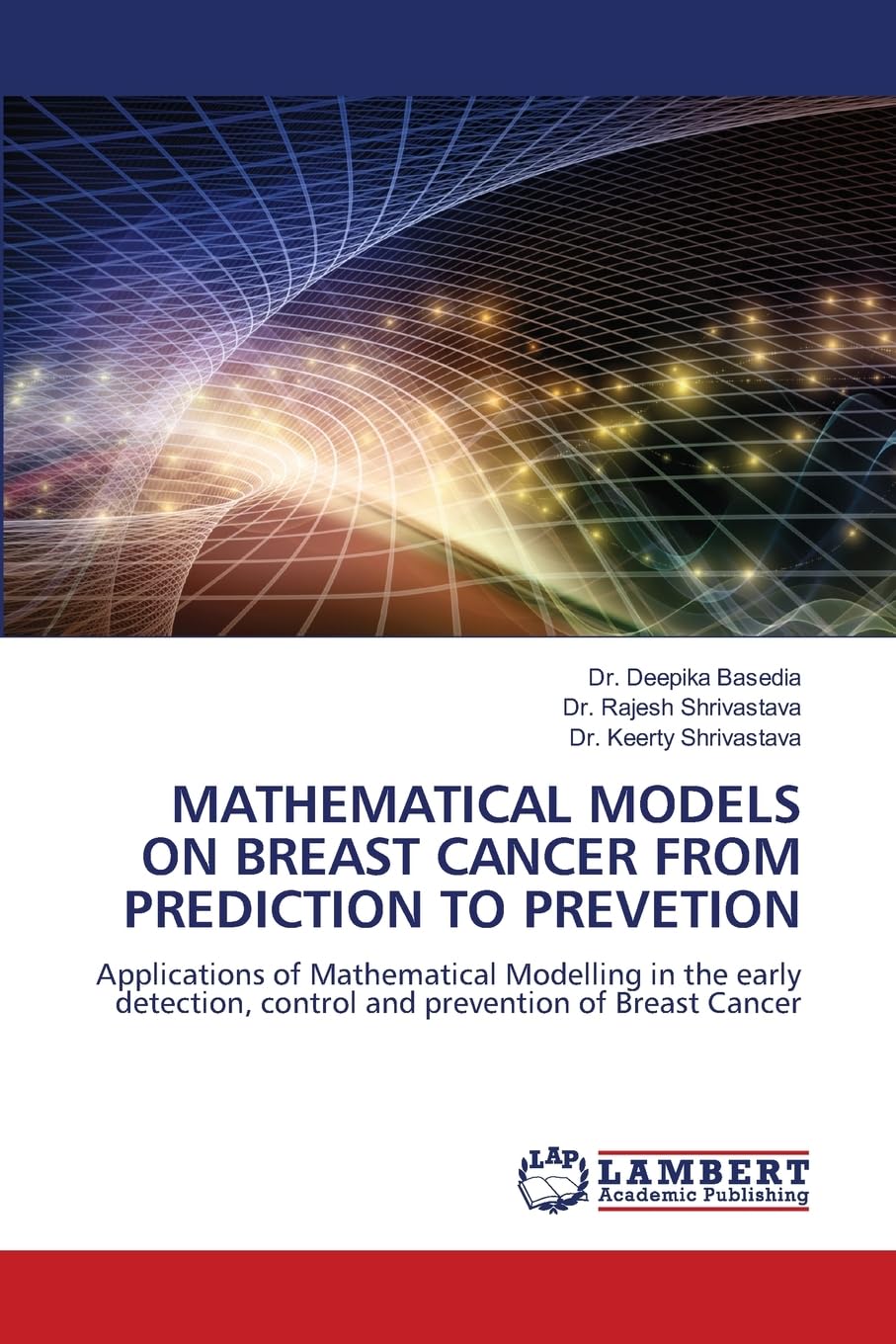 MATHEMATICAL MODELS ON BREAST CANCER FROM PREDICTION TO PREVETION Mathematics