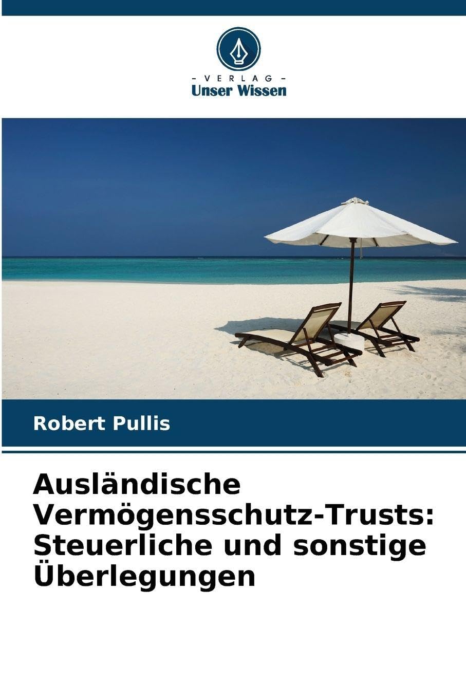 Ausländische Vermögensschutz-Trusts: Steuerliche und sonstige Überlegungen Books