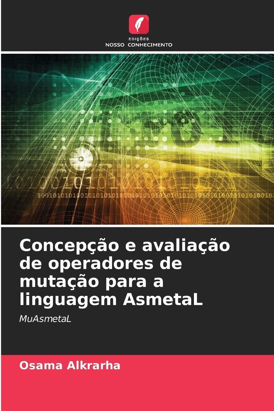 Concepção e avaliação de operadores de mutação para a linguagem AsmetaL Computer Science