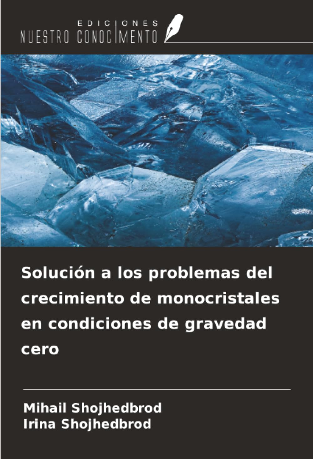 Solución a los problemas del crecimiento de monocristales en condiciones de gravedad cero Natural Sciences
