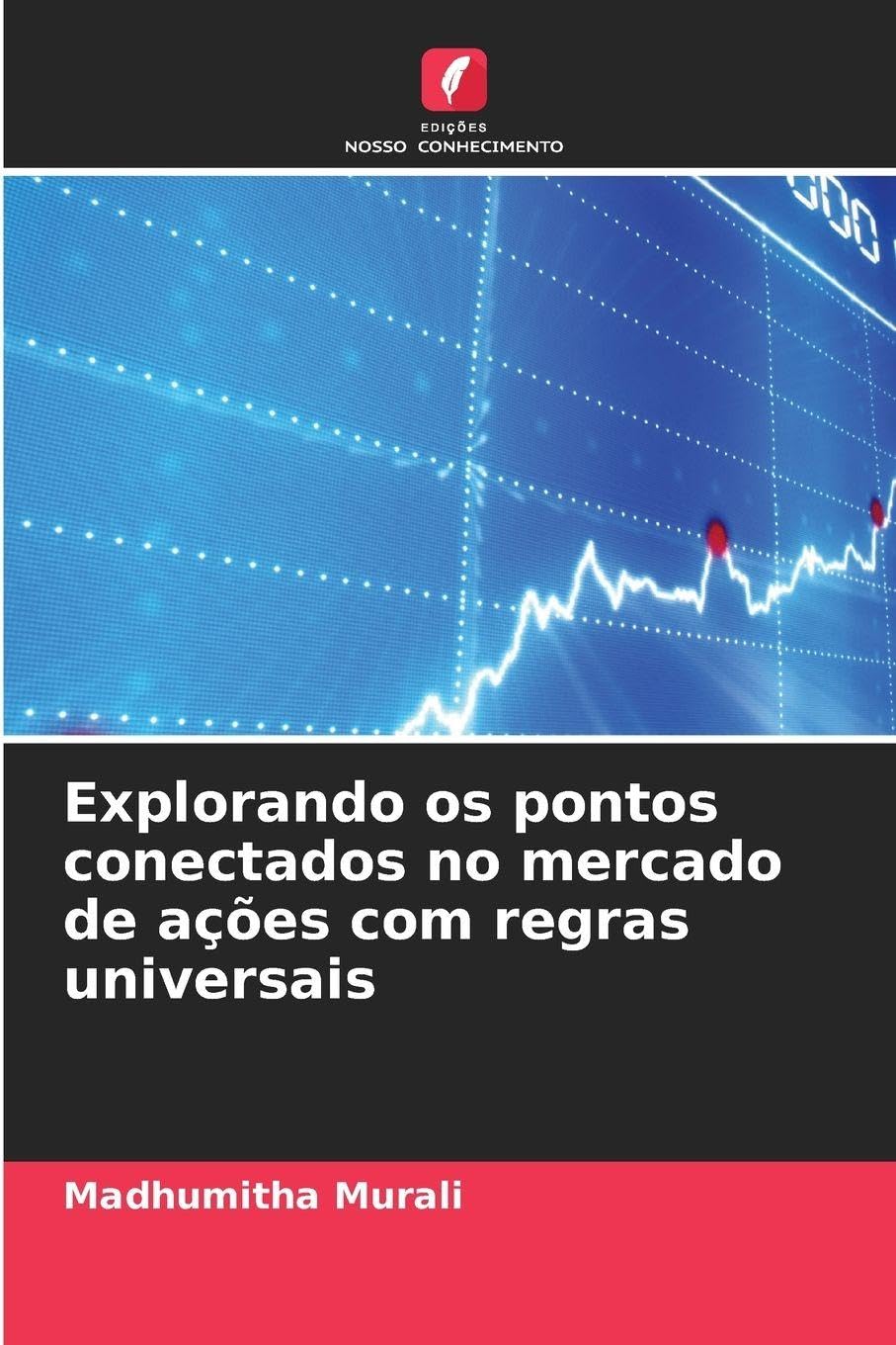 Explorando os pontos conectados no mercado de ações com regras universais Business, Finance & Career