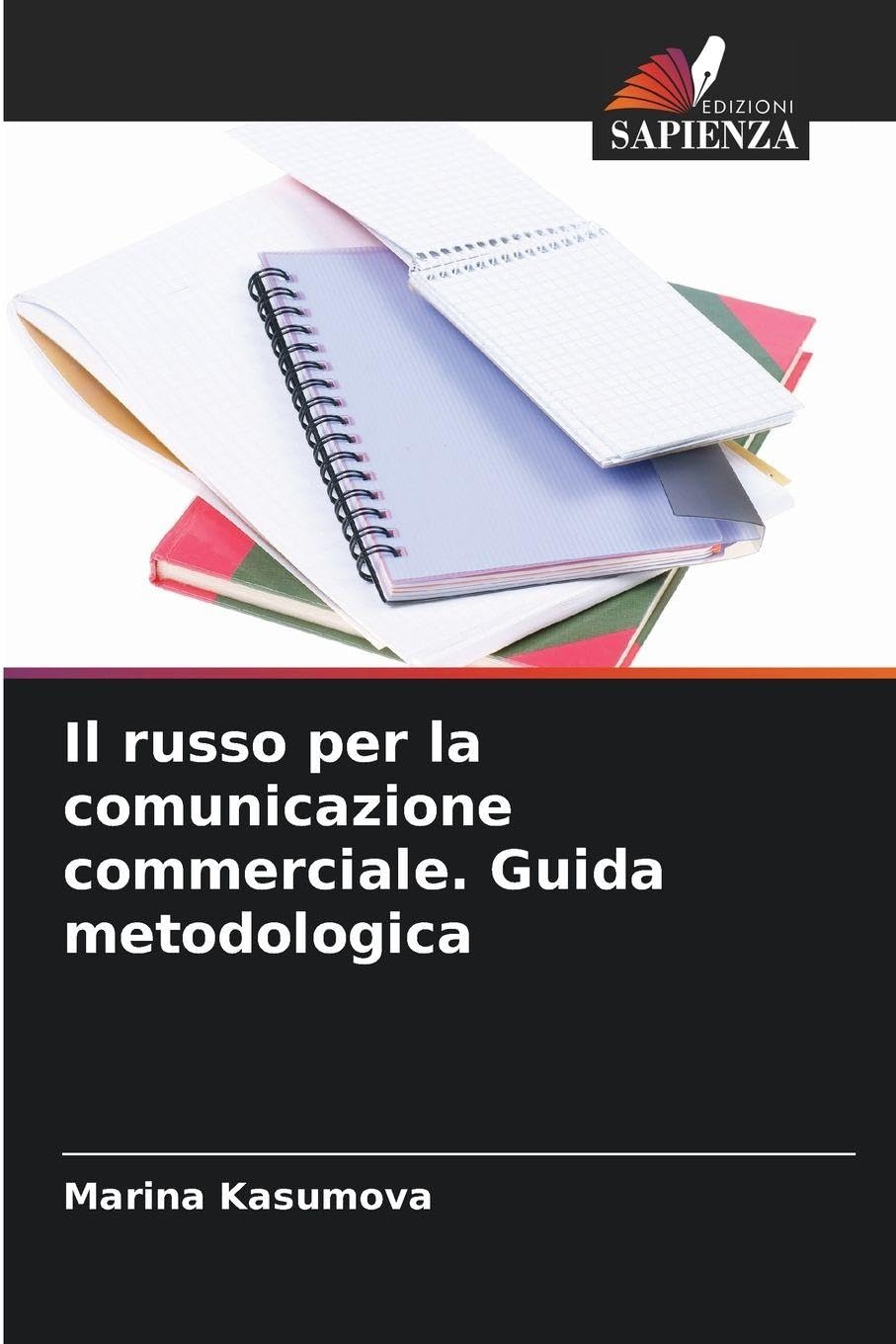Il russo per la comunicazione commerciale. Guida metodologica Business, Finance & Career