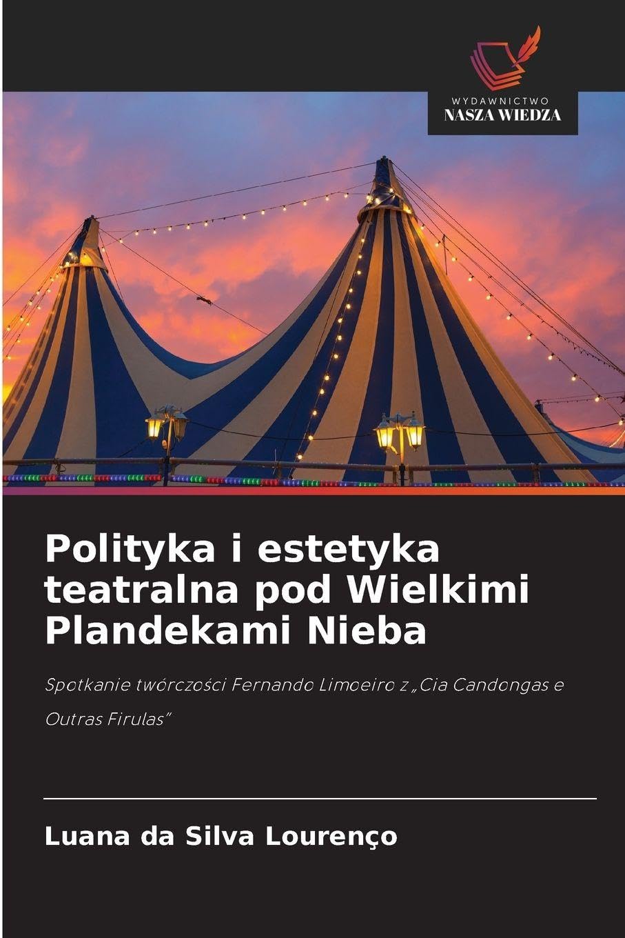 Polityka i estetyka teatralna pod Wielkimi Plandekami Nieba Film, Art & Culture