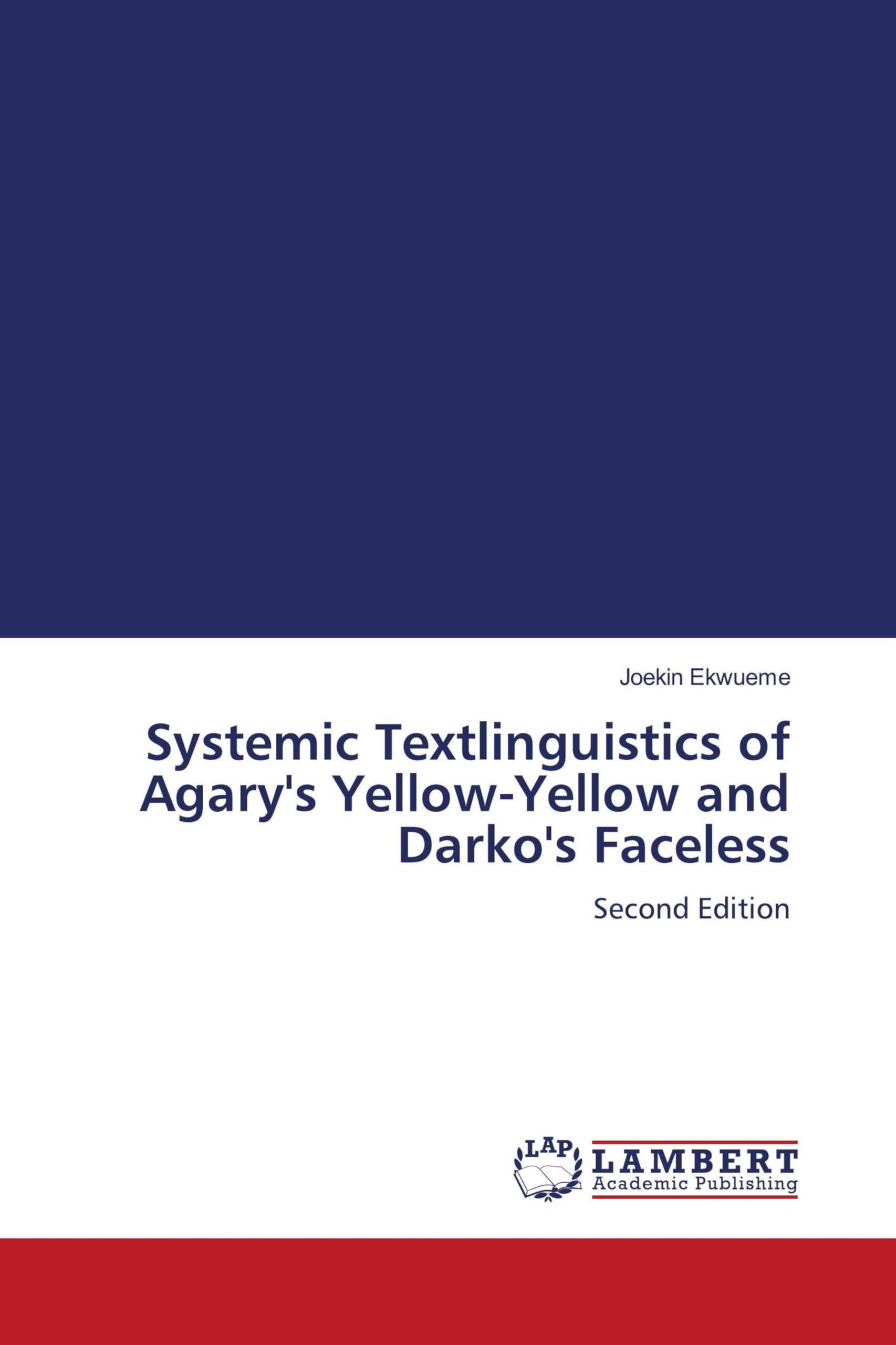 Systemic Textlinguistics of Agary's Yellow-Yellow and Darko's Faceless Social Sciences