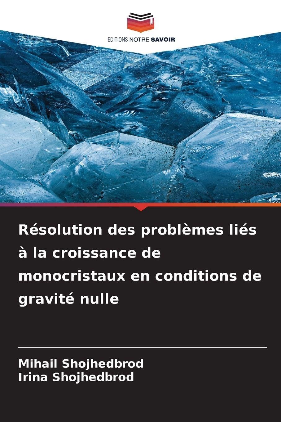 Résolution des problèmes liés à la croissance de monocristaux en conditions de gravité nulle Natural Sciences