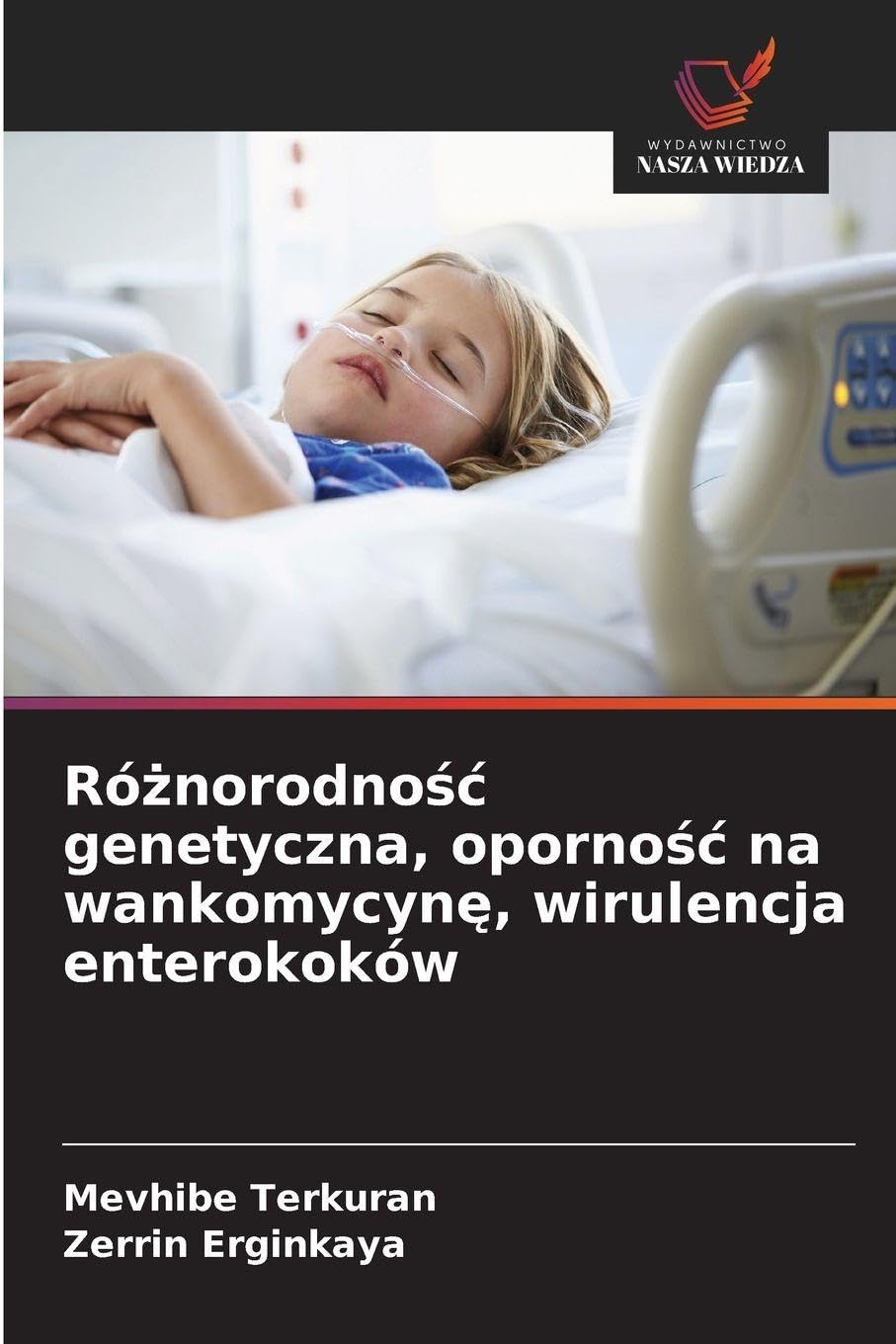 Ró¿norodno¿¿ genetyczna, oporno¿¿ na wankomycyn¿, wirulencja enterokoków Natural Sciences