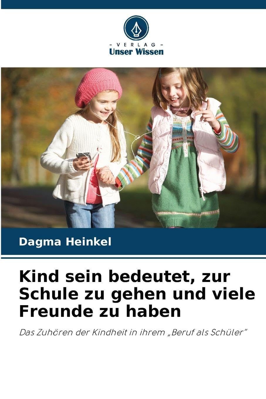 Kind sein bedeutet, zur Schule zu gehen und viele Freunde zu haben Books