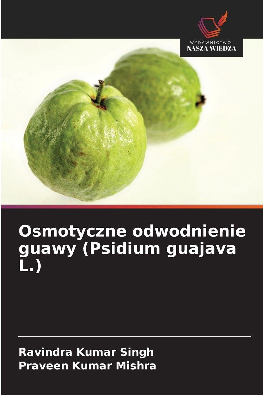 Osmotyczne odwodnienie guawy (Psidium guajava L.) Natural Sciences