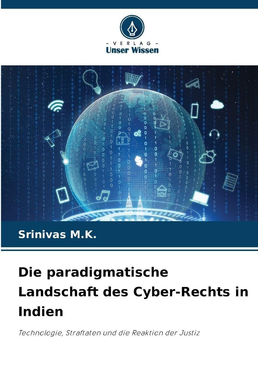 Die paradigmatische Landschaft des Cyber-Rechts in Indien Law