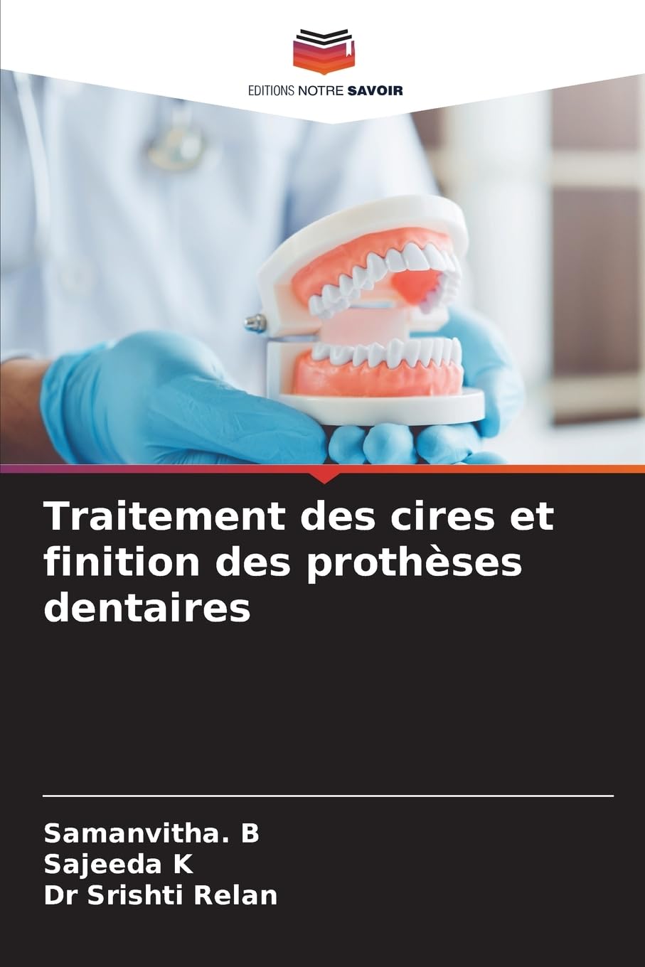 Traitement des cires et finition des prothèses dentaires Medicine