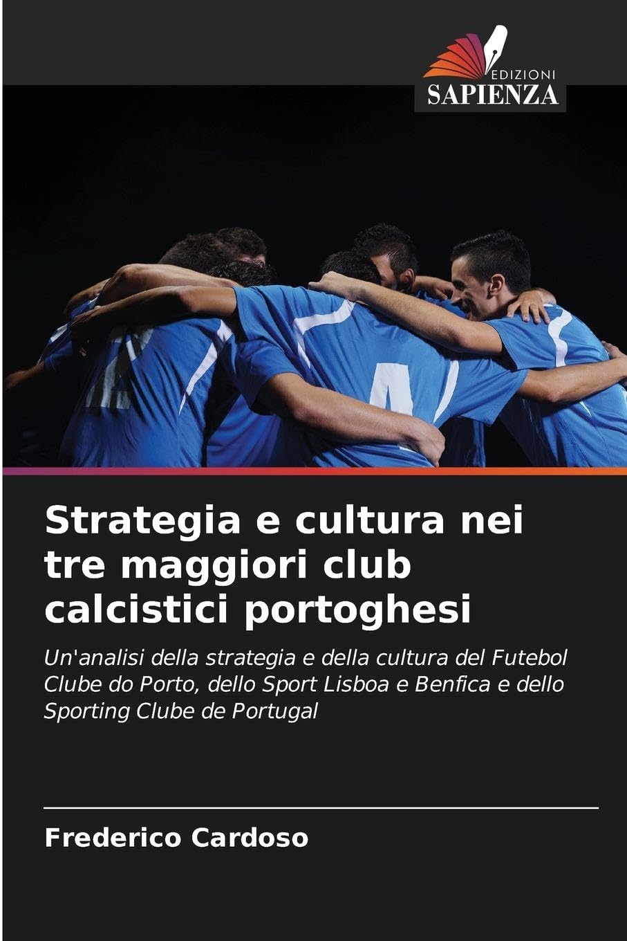 Strategia e cultura nei tre maggiori club calcistici portoghesi Leisure & Fun