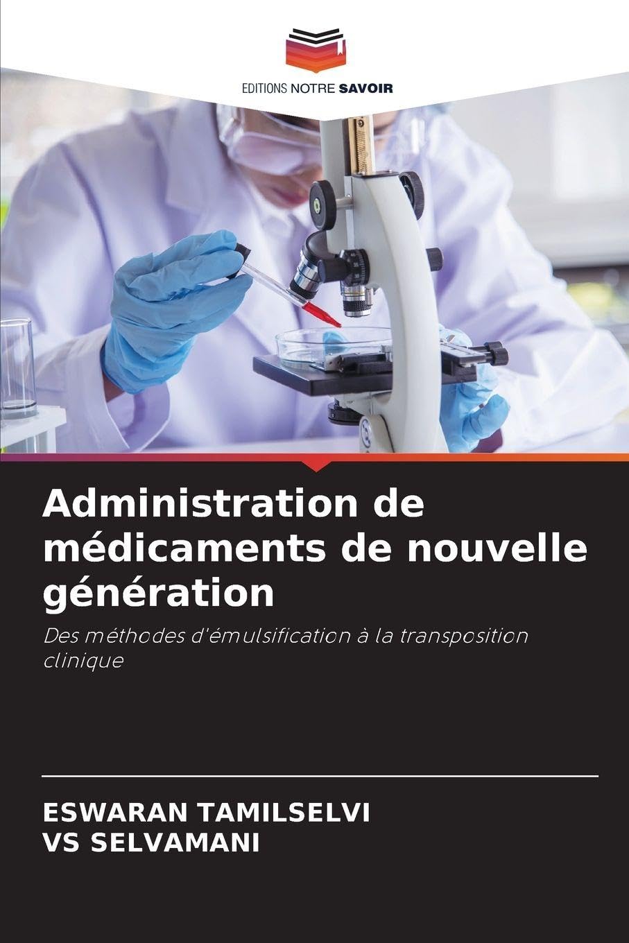 Administration de médicaments de nouvelle génération: Des méthodes d'émulsification à la transposition clinique Medicine