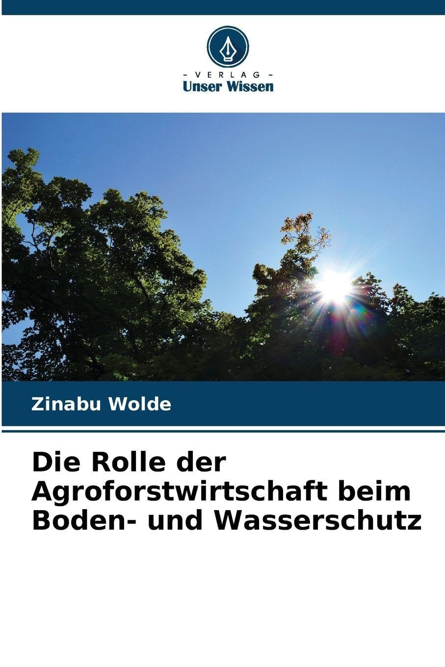 Die Rolle der Agroforstwirtschaft beim Boden- und Wasserschutz Natural Sciences