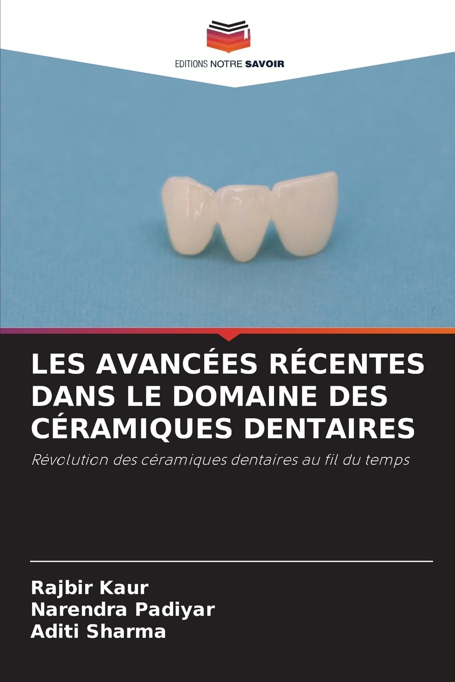 LES AVANCÉES RÉCENTES DANS LE DOMAINE DES CÉRAMIQUES DENTAIRES Medicine