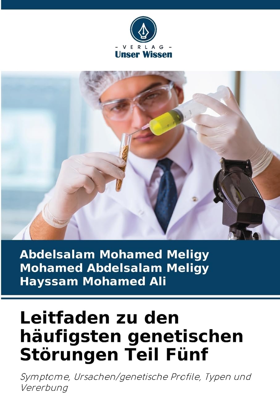 Leitfaden zu den häufigsten genetischen Störungen Teil Fünf Natural Sciences