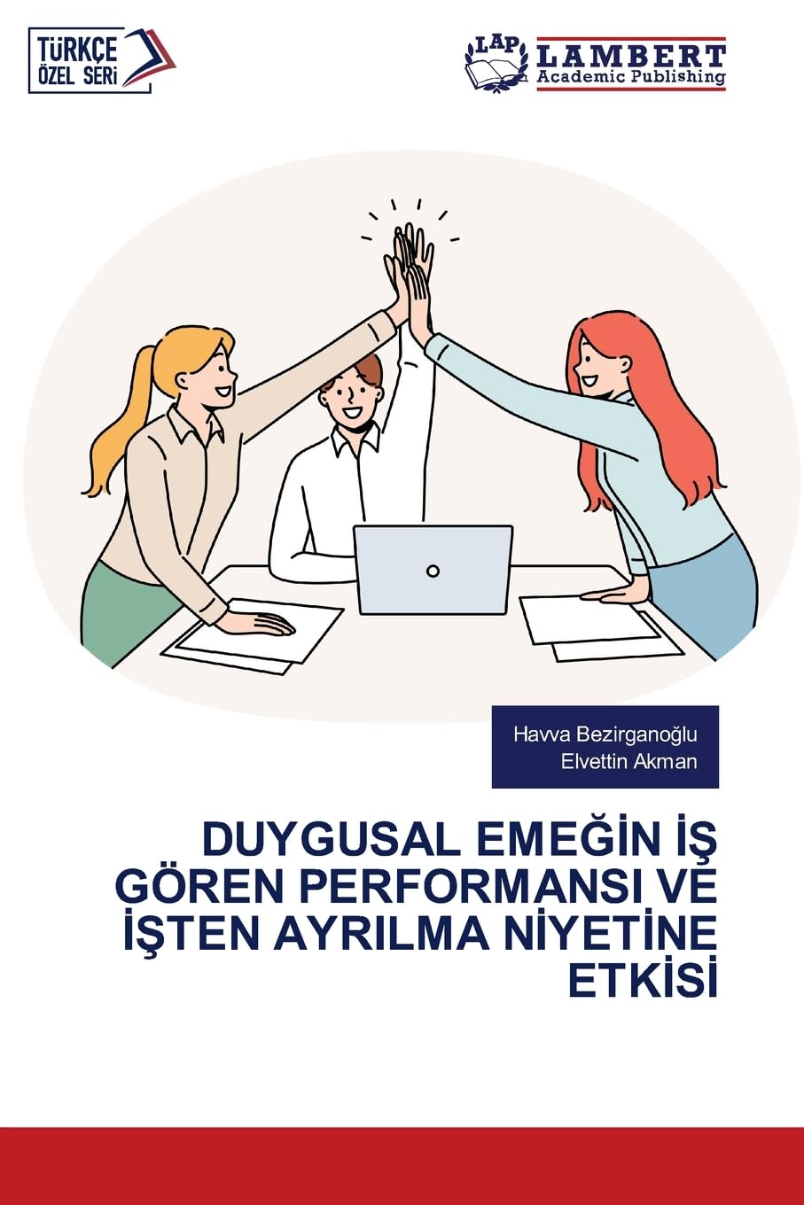 DUYGUSAL EME¿¿N ¿¿ GÖREN PERFORMANSI VE ¿¿TEN AYRILMA N¿YET¿NE ETK¿S¿ Law