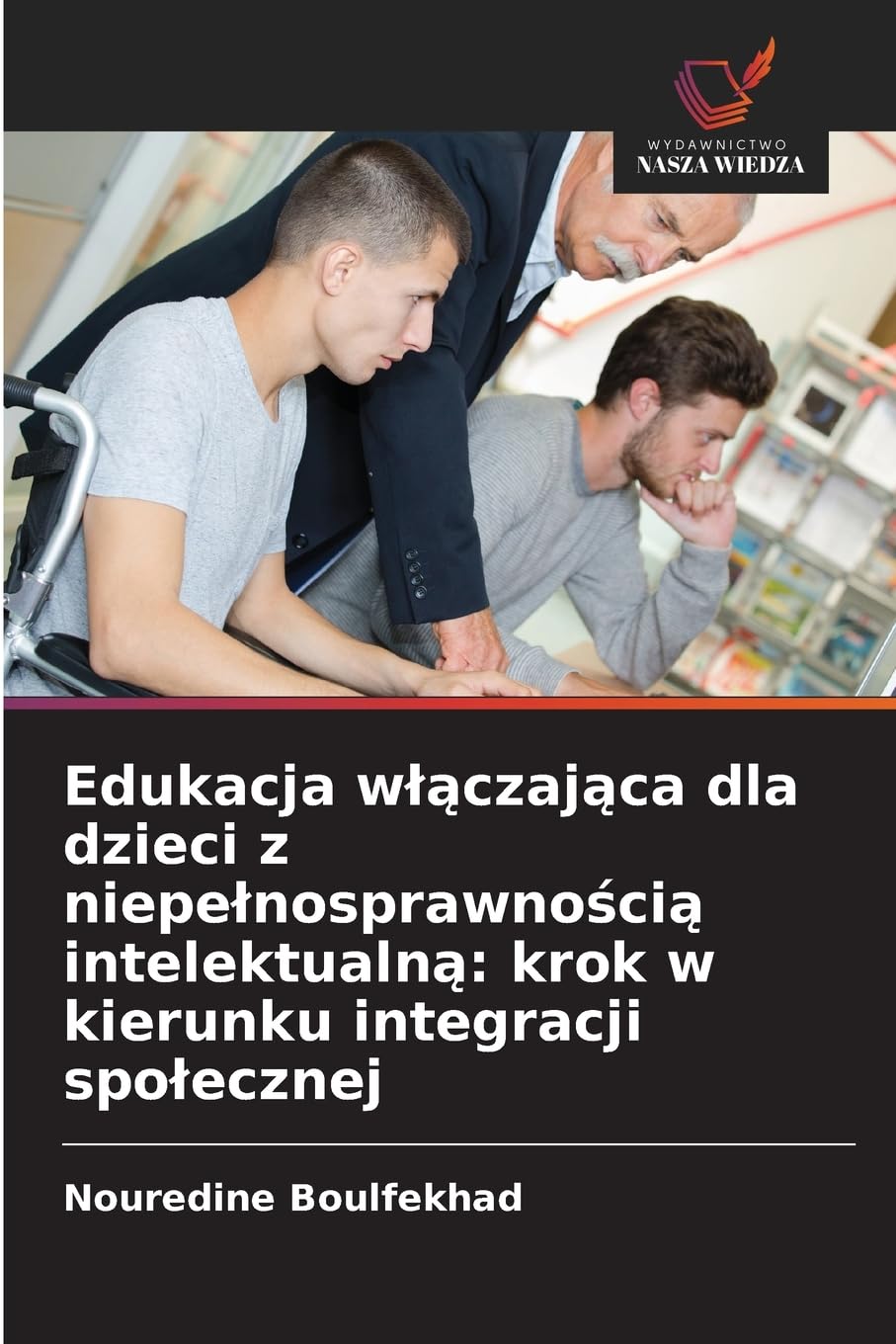 Edukacja w¿¿czaj¿ca dla dzieci z niepe¿nosprawno¿ci¿ intelektualn¿: krok w kierunku integracji spo¿ecznej Education & Training