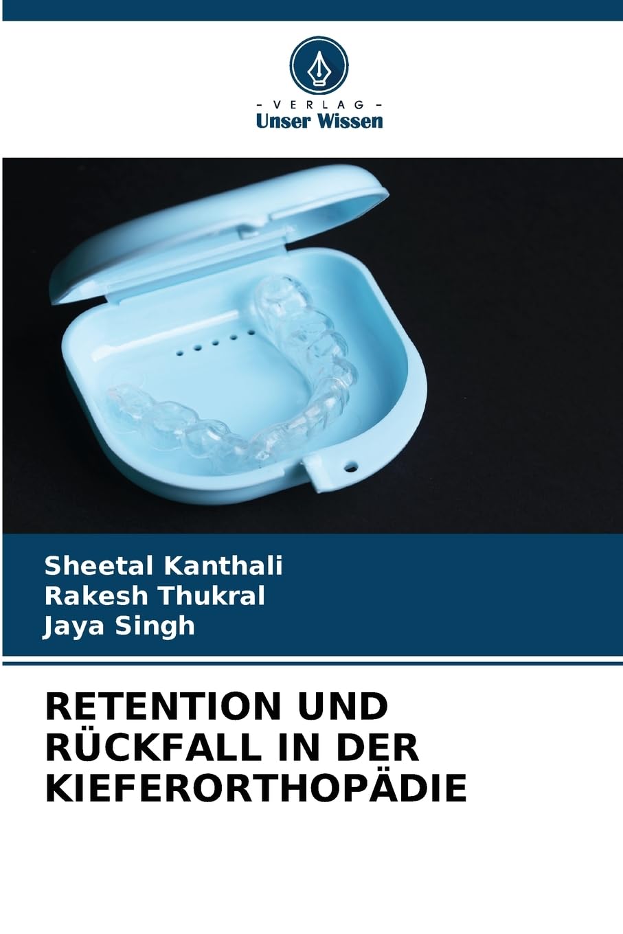 RETENTION UND RÜCKFALL IN DER KIEFERORTHOPÄDIE Medicine
