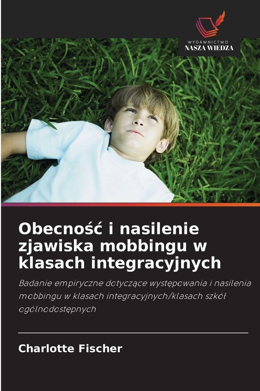 Obecno¿¿ i nasilenie zjawiska mobbingu w klasach integracyjnych Education & Training
