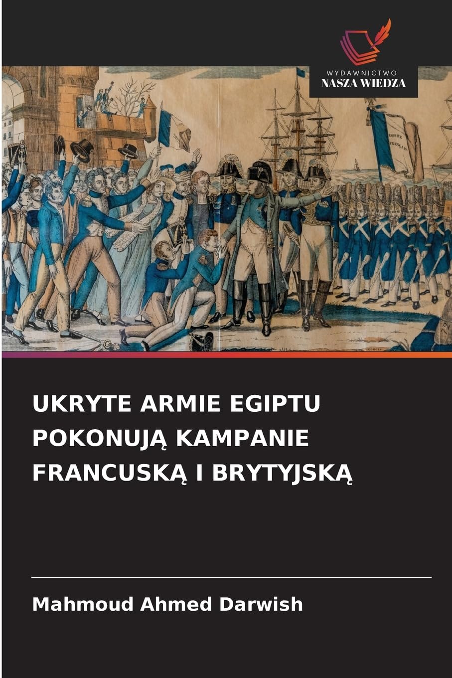 UKRYTE ARMIE EGIPTU POKONUJ¿ KAMPANIE FRANCUSK¿ I BRYTYJSK¿ Media & Communication