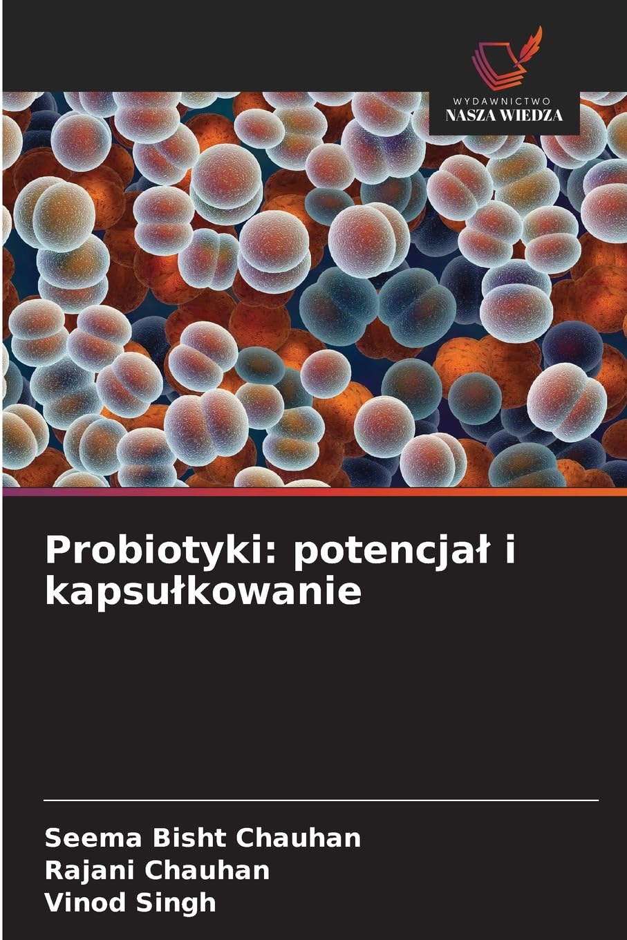 Probiotyki: potencja¿ i kapsu¿kowanie Medicine