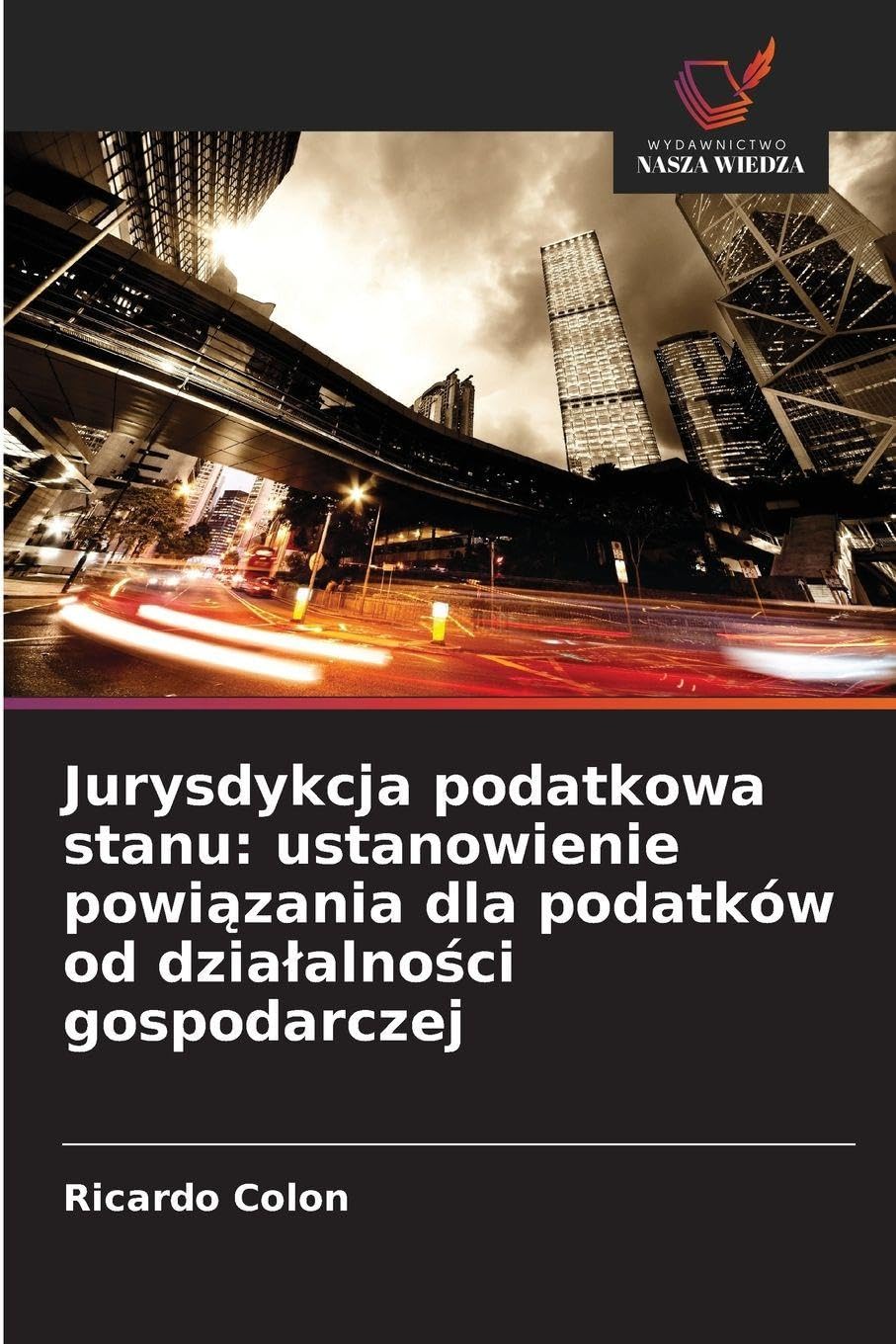 Jurysdykcja podatkowa stanu: ustanowienie powi¿zania dla podatków od dzia¿alno¿ci gospodarczej Law