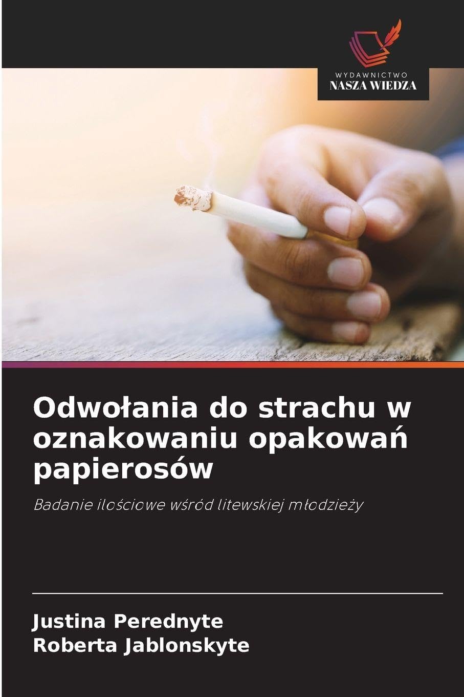 Odwo¿ania do strachu w oznakowaniu opakowa¿ papierosów Law