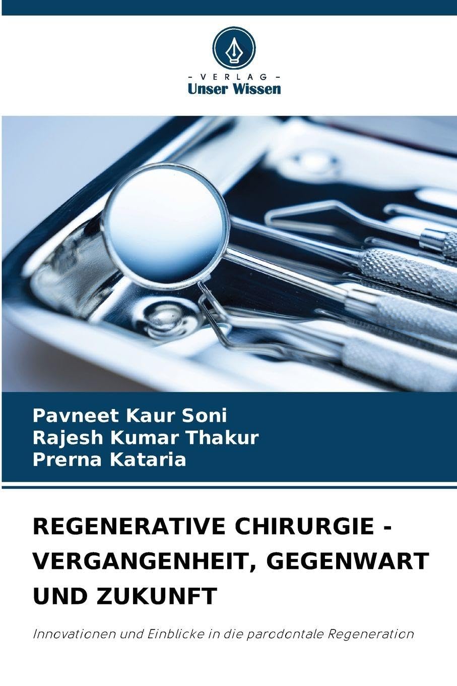 REGENERATIVE CHIRURGIE - VERGANGENHEIT, GEGENWART UND ZUKUNFT Medicine
