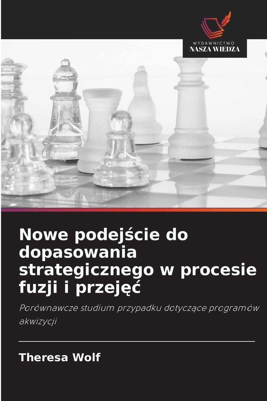 Nowe podej¿cie do dopasowania strategicznego w procesie fuzji i przej¿¿ Law