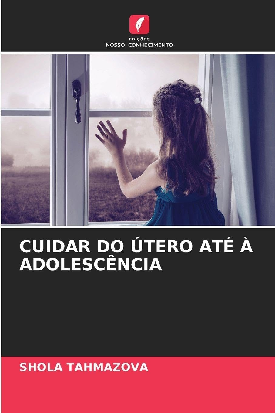 CUIDAR DO ÚTERO ATÉ À ADOLESCÊNCIA Psychology