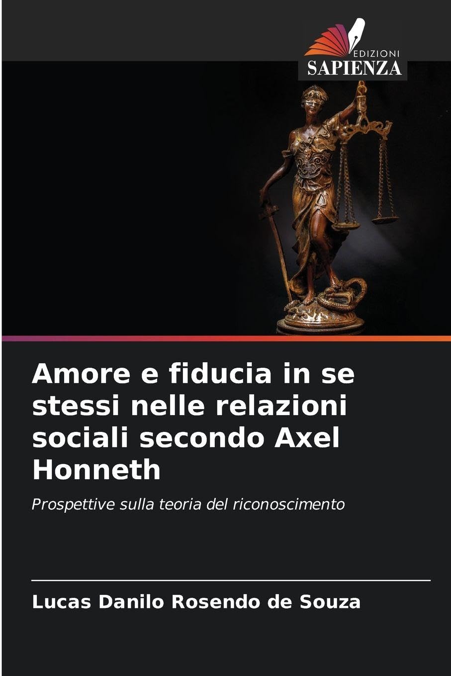 Amore e fiducia in se stessi nelle relazioni sociali secondo Axel Honneth Philosophy