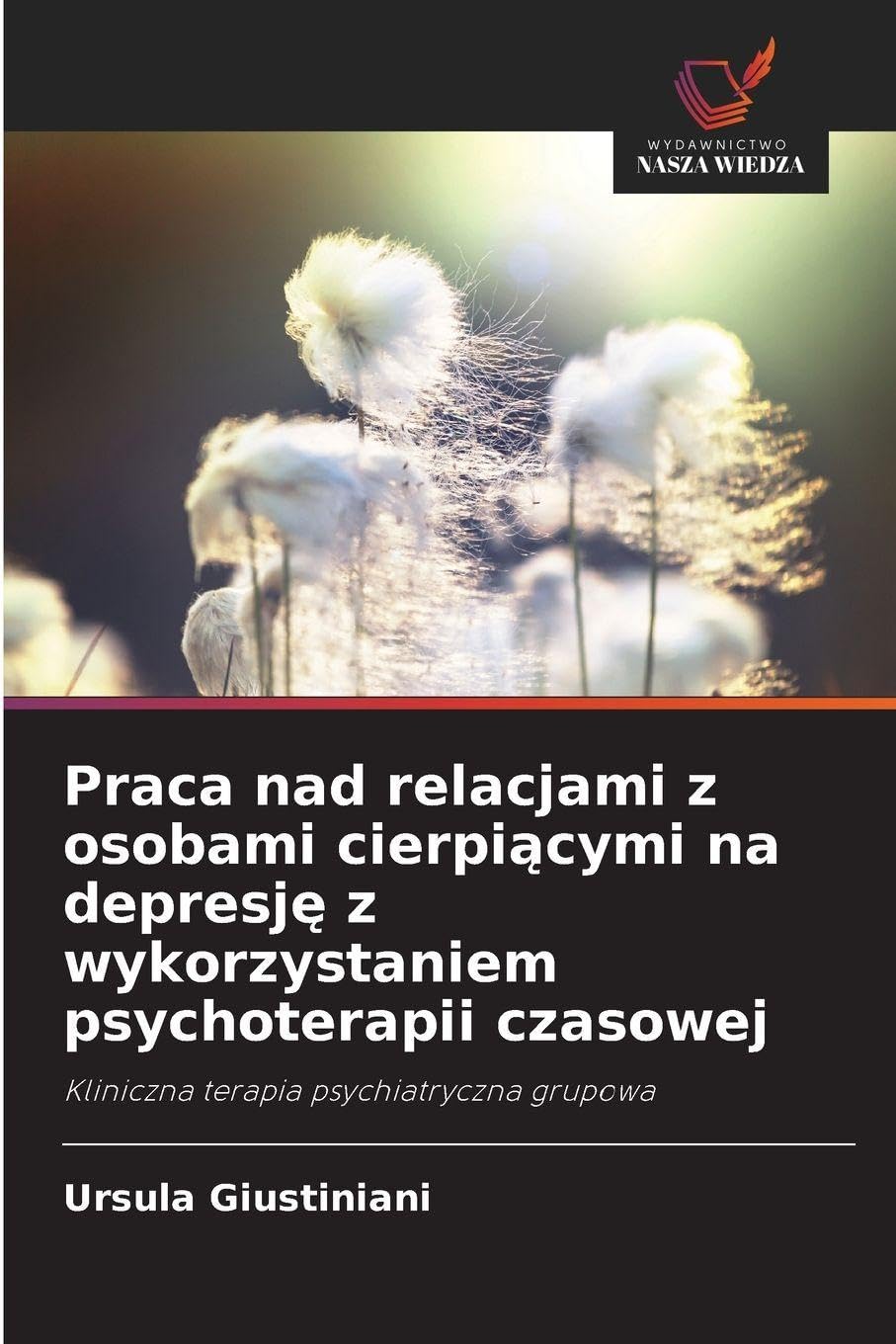 Praca nad relacjami z osobami cierpi¿cymi na depresj¿ z wykorzystaniem psychoterapii czasowej Medicine