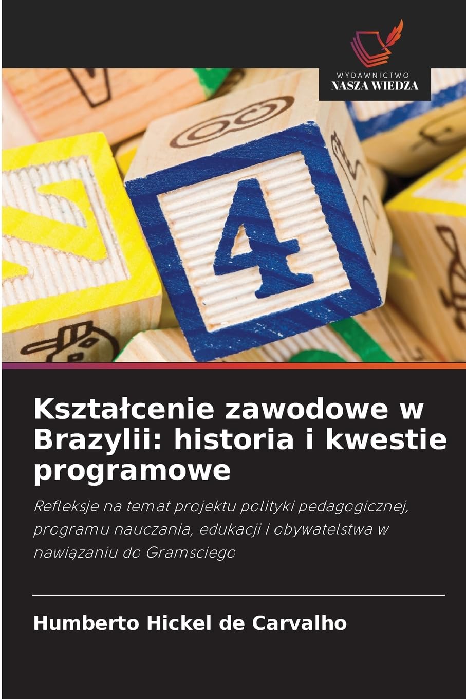 Kszta¿cenie zawodowe w Brazylii: historia i kwestie programowe Books