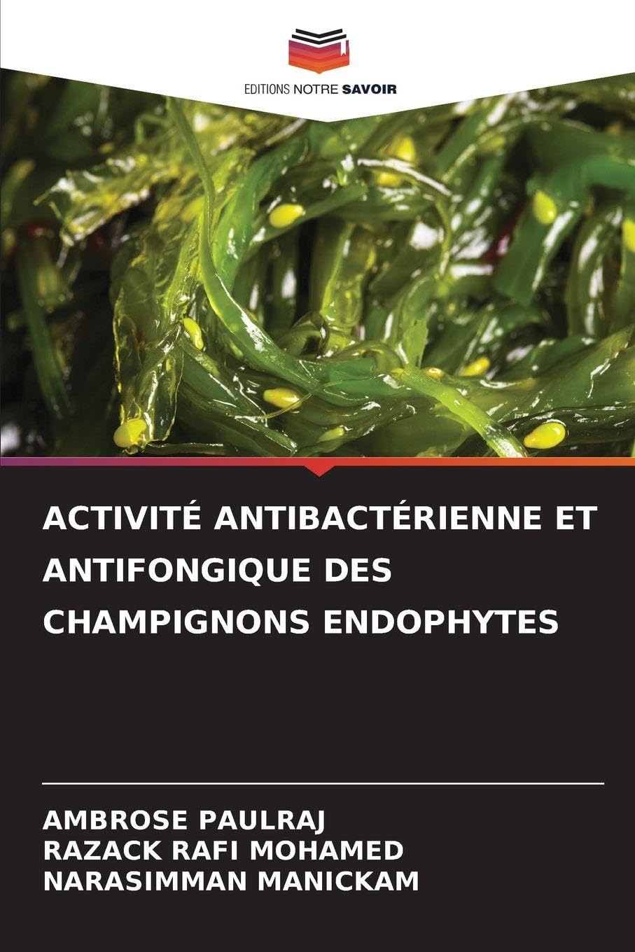 ACTIVITÉ ANTIBACTÉRIENNE ET ANTIFONGIQUE DES CHAMPIGNONS ENDOPHYTES Natural Sciences