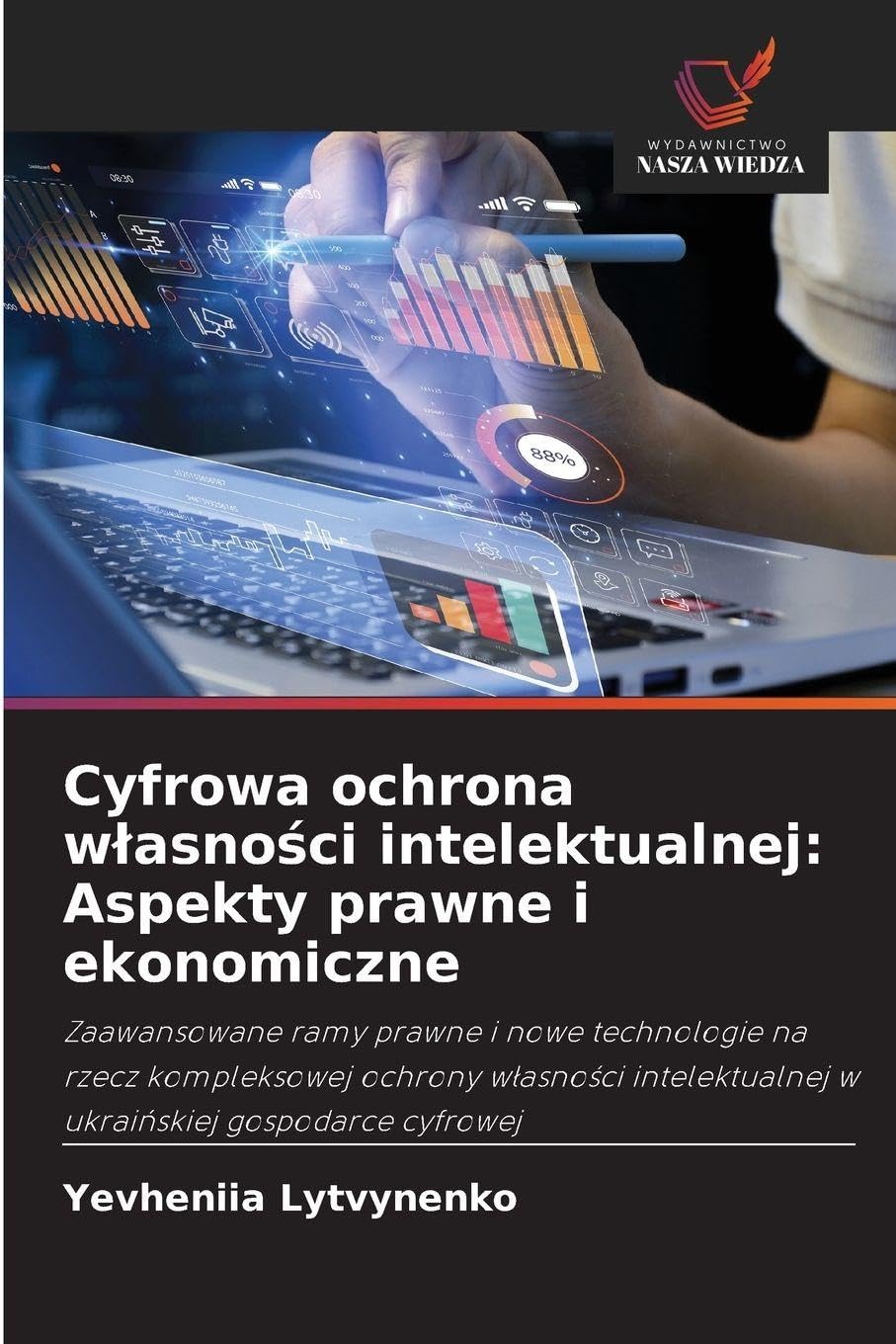 Cyfrowa ochrona w¿asno¿ci intelektualnej: Aspekty prawne i ekonomiczne Books