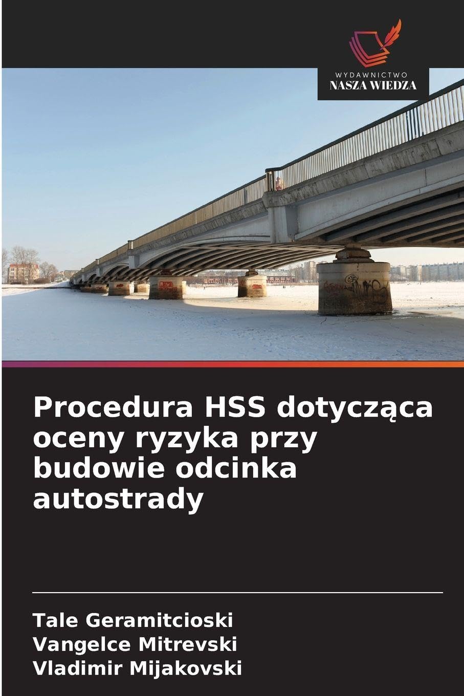 Procedura HSS dotycz¿ca oceny ryzyka przy budowie odcinka autostrady Business & Technology