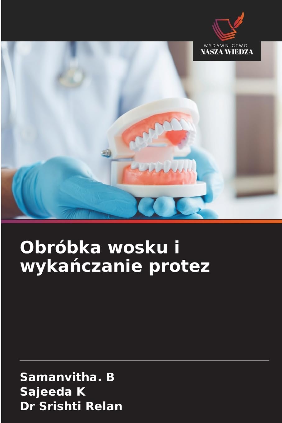 Obróbka wosku i wyka¿czanie protez Medicine