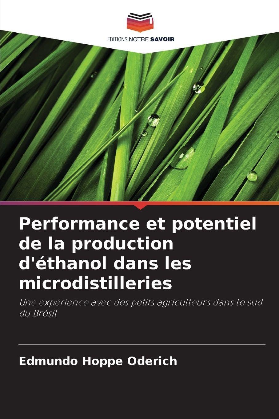 Performance et potentiel de la production d'éthanol dans les microdistilleries: Une expérience avec des petits agriculteurs dans le sud du Brésil Natural Sciences