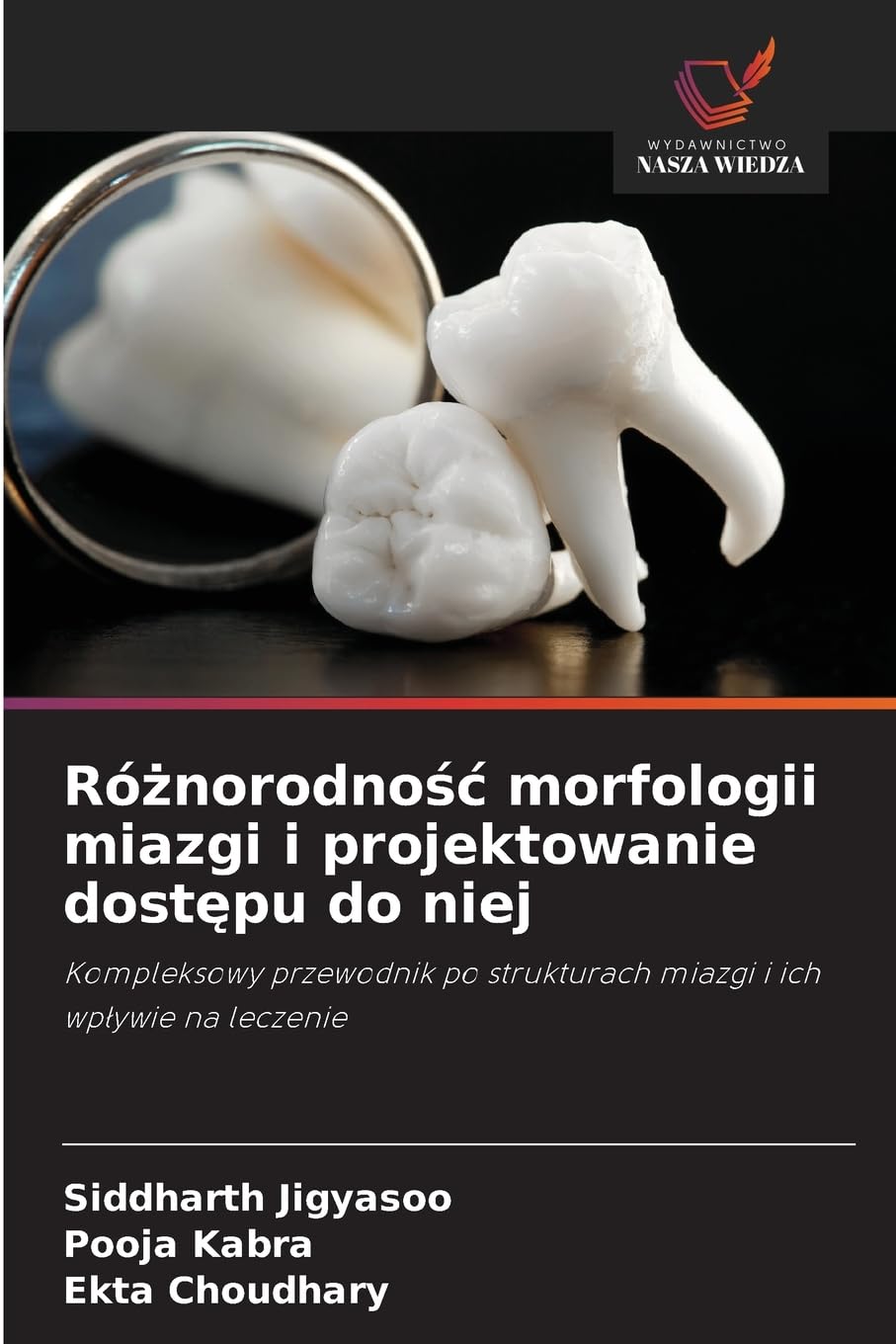 Ró¿norodno¿¿ morfologii miazgi i projektowanie dost¿pu do niej Medicine