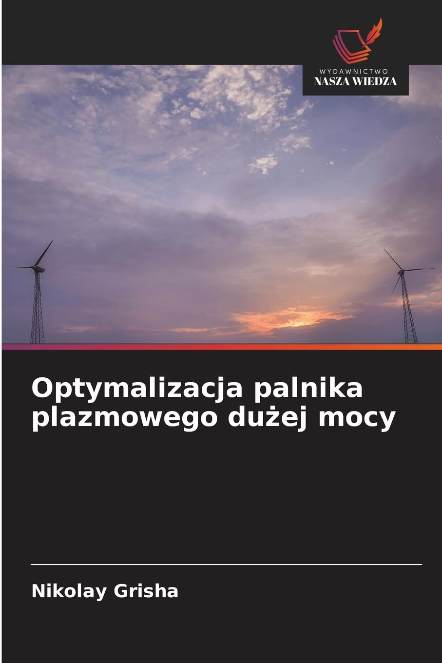 Optymalizacja palnika plazmowego du¿ej mocy Business & Technology