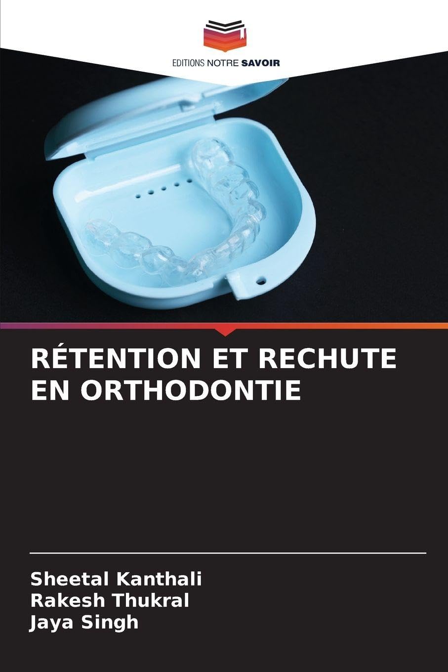 RÉTENTION ET RECHUTE EN ORTHODONTIE Medicine