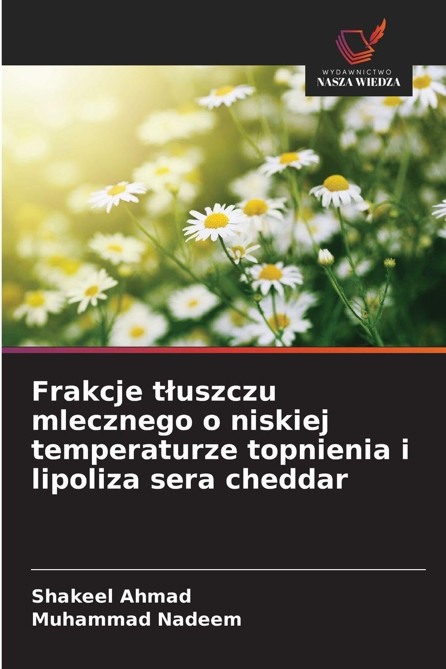 Frakcje t¿uszczu mlecznego o niskiej temperaturze topnienia i lipoliza sera cheddar Business & Technology